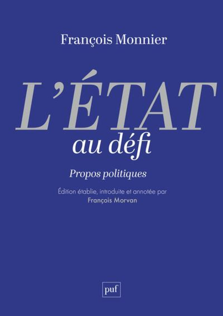 L'ETAT AU DEFI : PROPOS POLITIQUES - MONNIER FRANCOIS - PUF