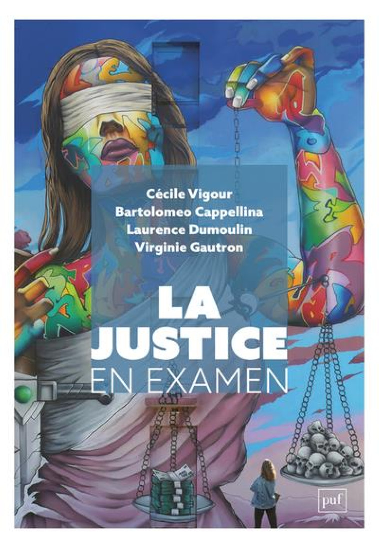 LA JUSTICE EN EXAMEN : ATTENTES ET EXPERIENCES CITOYENNES - VIGOUR/CAPPELLINA - PUF