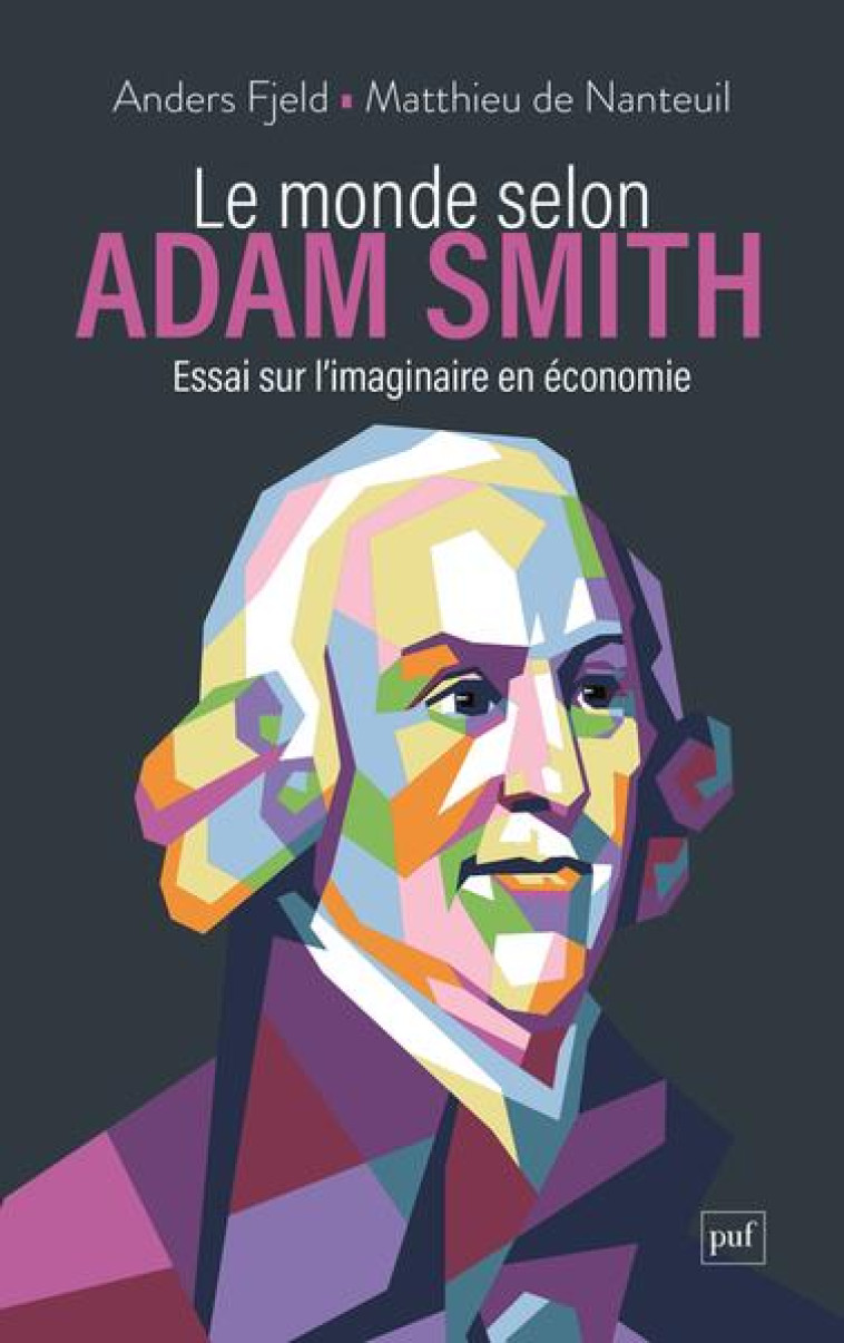 LE MONDE SELON ADAM SMITH : ESSAI SUR L'IMAGINAIRE EN ECONOMIE - FJELD/NANTEUIL - PUF