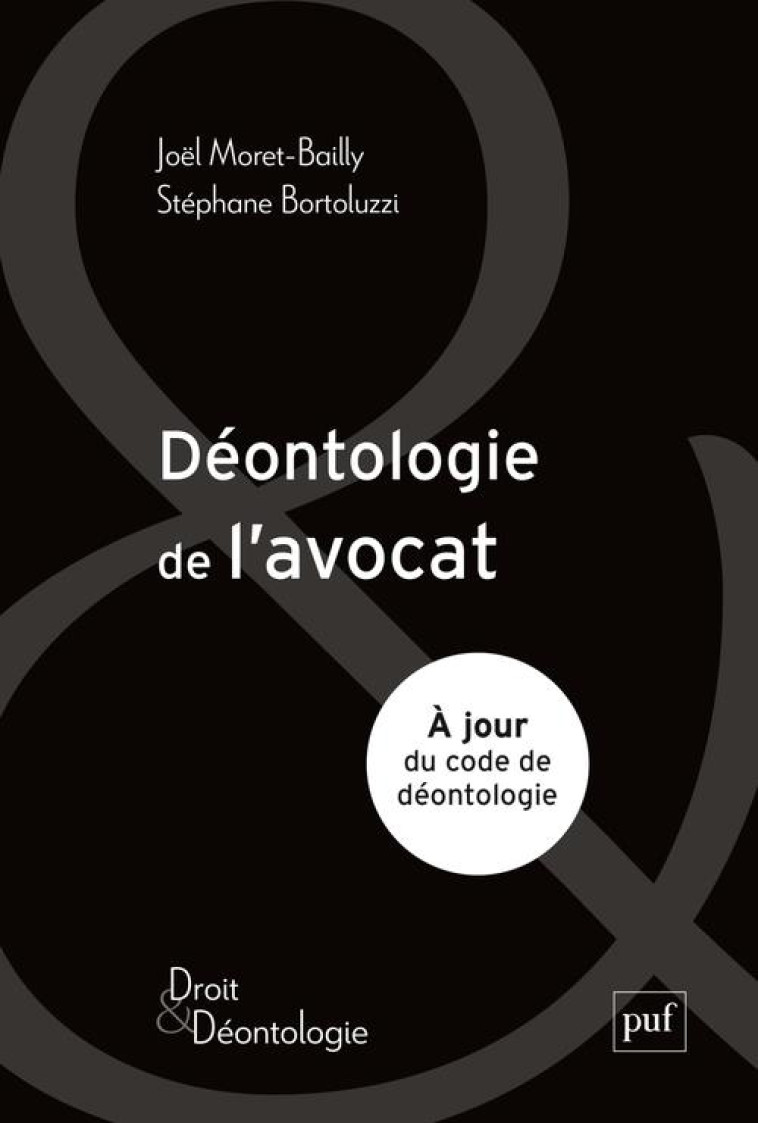 DEONTOLOGIE DE L'AVOCAT - BORTOLUZZI/MORET-BAILLY - PUF