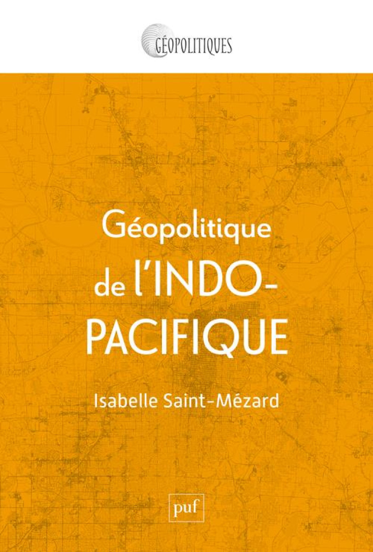 GEOPOLITIQUE DE L'INDO-PACIFIQUE - SAINT-MEZARD ISABELL - PUF