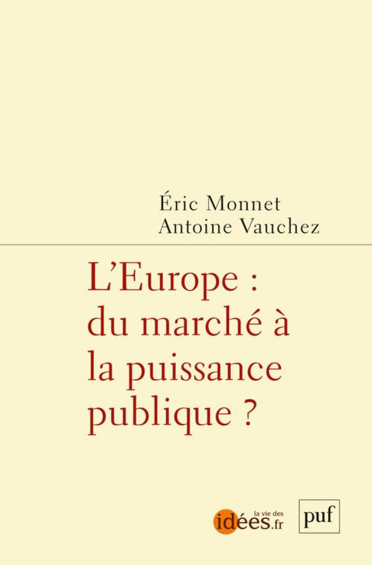 L'EUROPE : DU MARCHE A LA PUISSANCE PUBLIQUE - MONNET ERIC - PUF