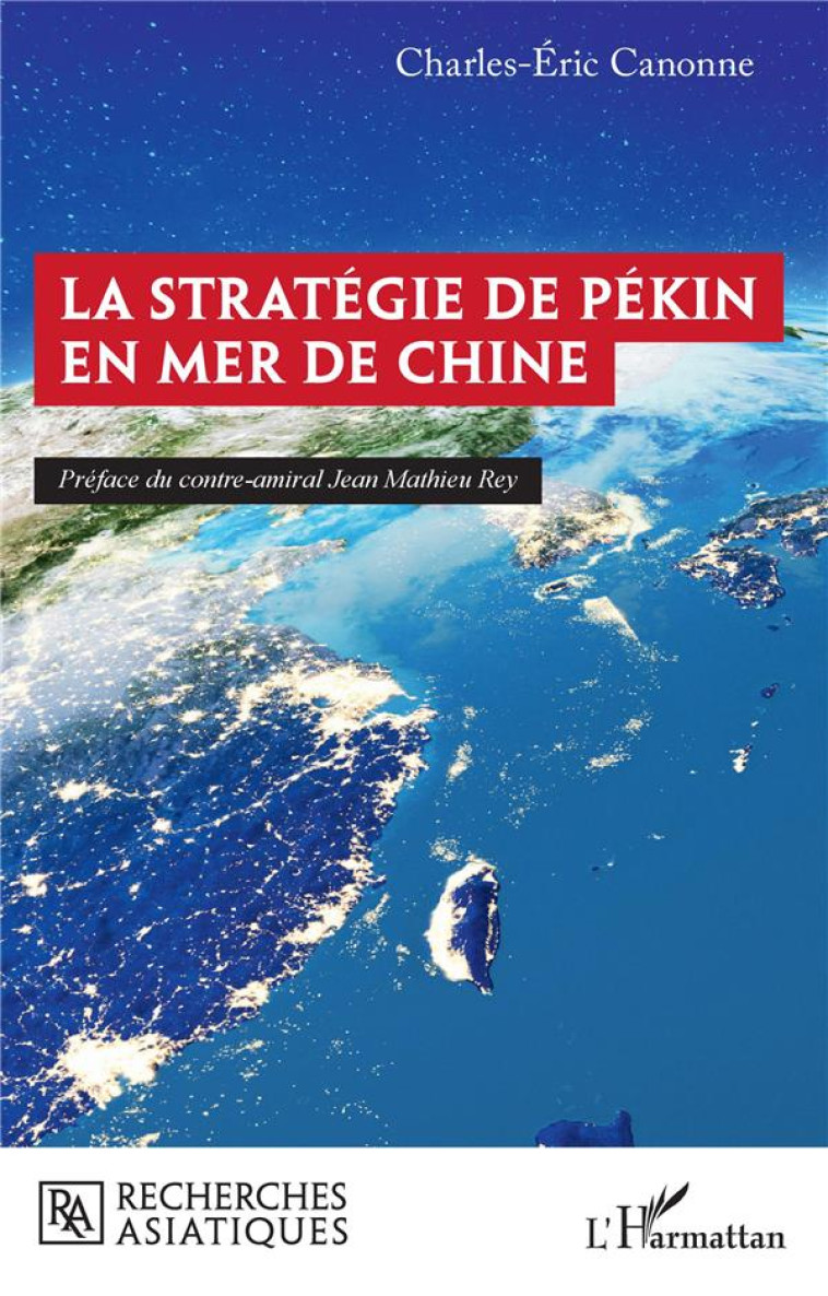 LA STRATEGIE DE PEKIN EN MER DE CHINE - CANONNE CHARLES-ERIC - L'HARMATTAN