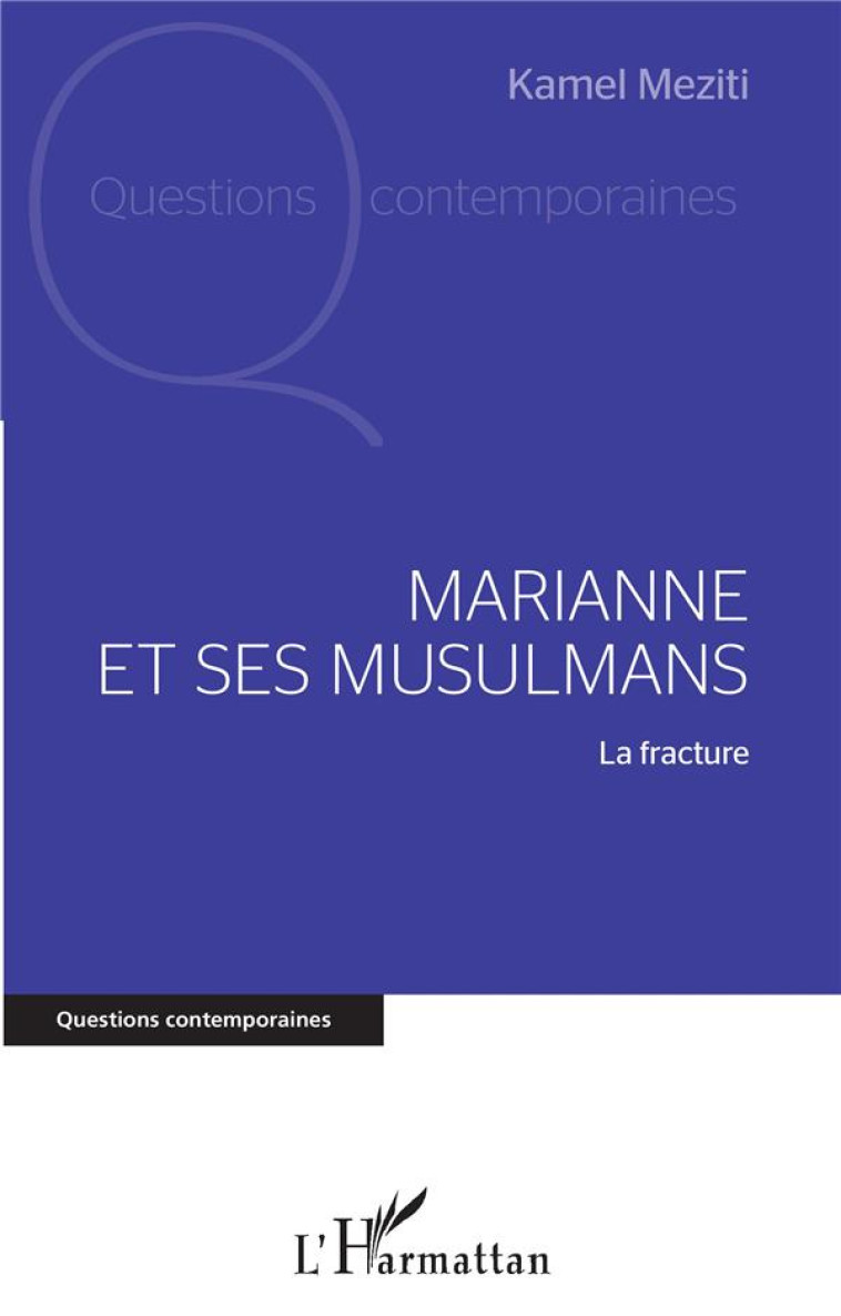 MARIANNE ET SES MUSULMANS : LA FRACTURE - MEZITI KAMEL - L'HARMATTAN