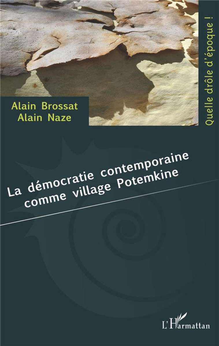 LA DEMOCRATIE CONTEMPORAINE COMME VILLAGE POTEMKINE - BROSSAT/NAZE - L'HARMATTAN