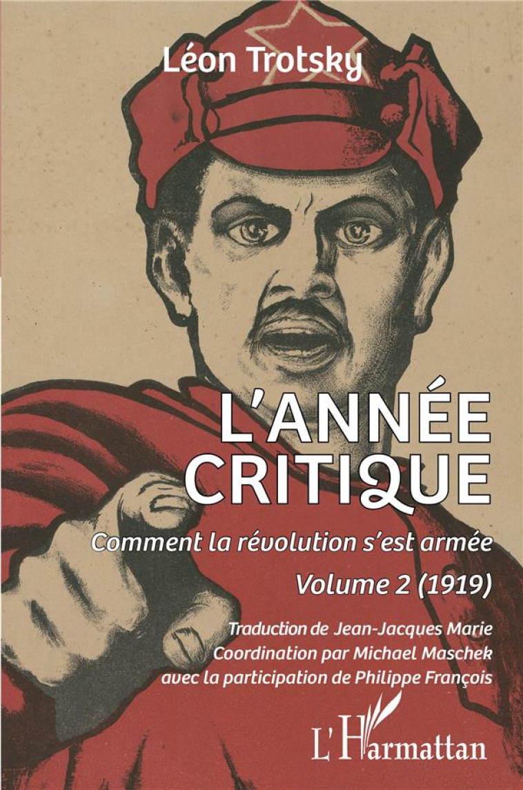 L'ANNEE CRITIQUE TOME 2 : COMMENT LA REVOLUTION S'EST ARMEE (1919) - TROTSKY/FRANCOIS - L'HARMATTAN