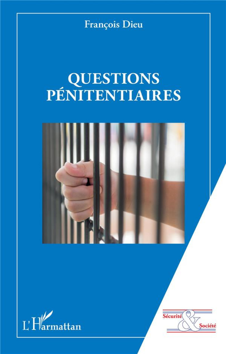 QUESTIONS PENITENTIAIRES - DIEU FRANCOIS - L'HARMATTAN