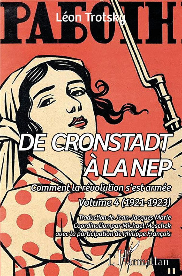 DE CRONSTADT A LA NEP TOME 4 : COMMENT LA REVOLUTION S'EST ARMEE (1921-1923) - TROTSKY/FRANCOIS - L'HARMATTAN