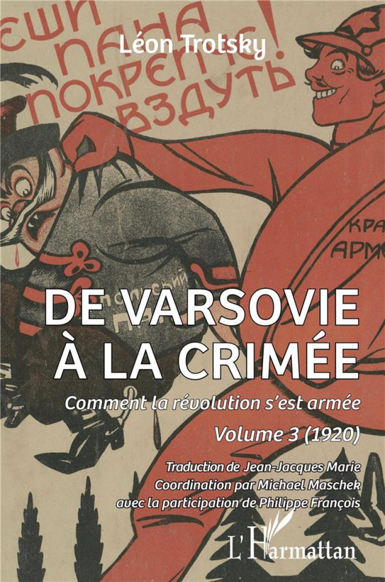 DE VARSOVIE A LA CRIMEE TOME 3 : COMMENT LA REVOLUTION S'EST ARMEE (1920) - TROTSKY/FRANCOIS - L'HARMATTAN