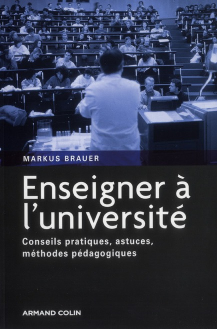 ENSEIGNER A L'UNIVERSITE  -  CONSEILS PRATIQUES, ASTUCES, METHODES PEDAGOGIQUES - BRAUER MARKUS - NATHAN