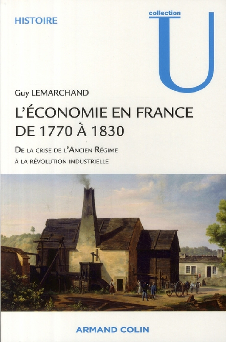 HISTOIRE DE L'ECONOMIE FRANCAISE DE 1770 A 1830  -  DE LA CRISE DE L'ANCIEN REGIME A LA REVOLUTION INDUSTRIELLE - LEMARCHAND GUY - NATHAN