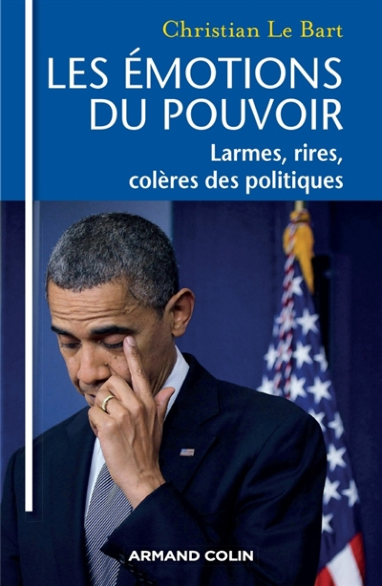 LES EMOTIONS DU POUVOIR  -  LARMES, RIRES, COLERES DES POLITIQUES - LE BART CHRISTIAN - NATHAN