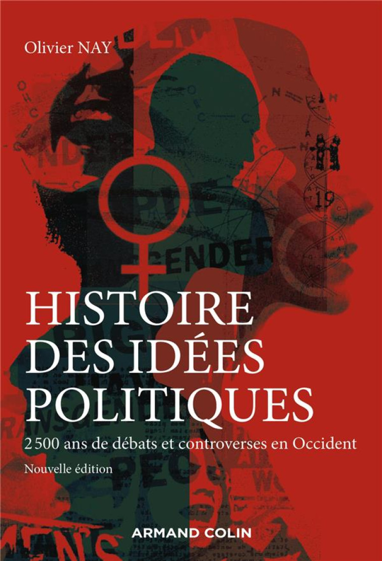 HISTOIRE DES IDEES POLITIQUES : LA PENSEE POLITIQUE OCCIDENTALE DE L'ANTIQUITE A NOS JOURS (3E EDITION) - NAY OLIVIER - NATHAN