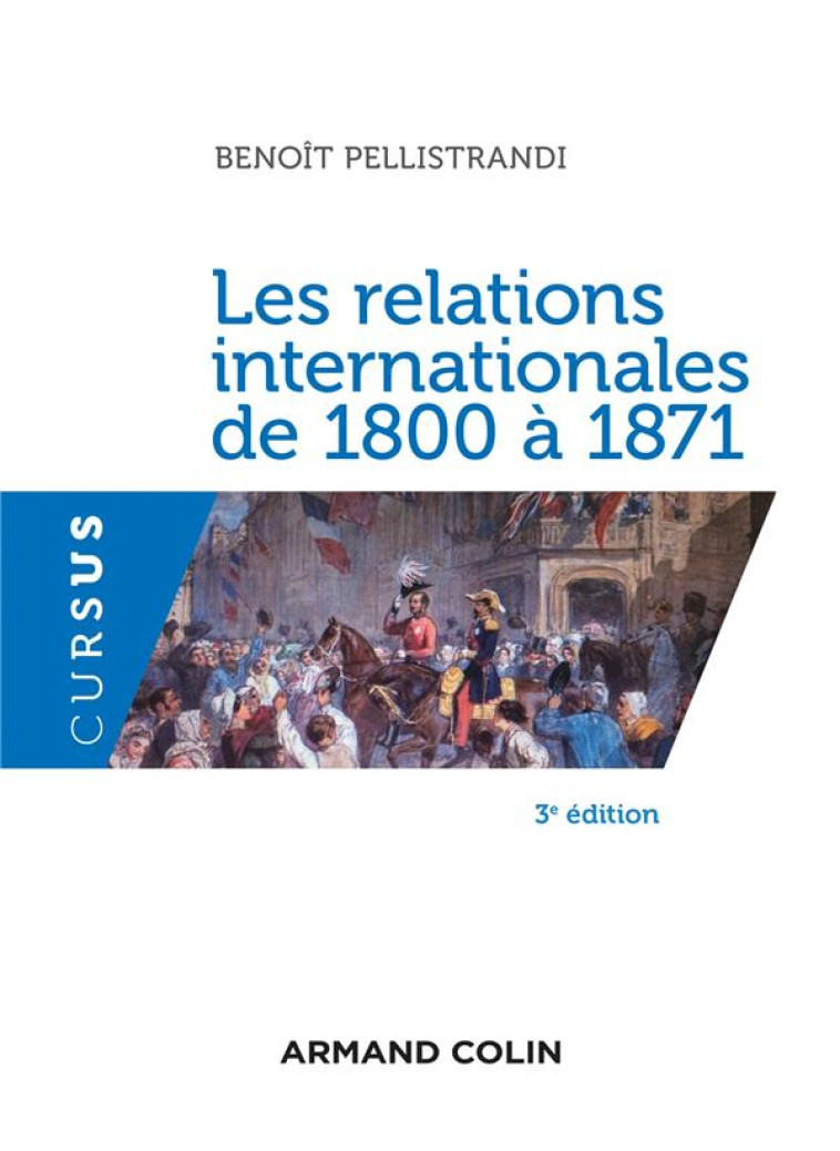 LES RELATIONS INTERNATIONALES DE 1800 A 1871 (3E EDITION) - PELLISTRANDI BENOIT - NATHAN