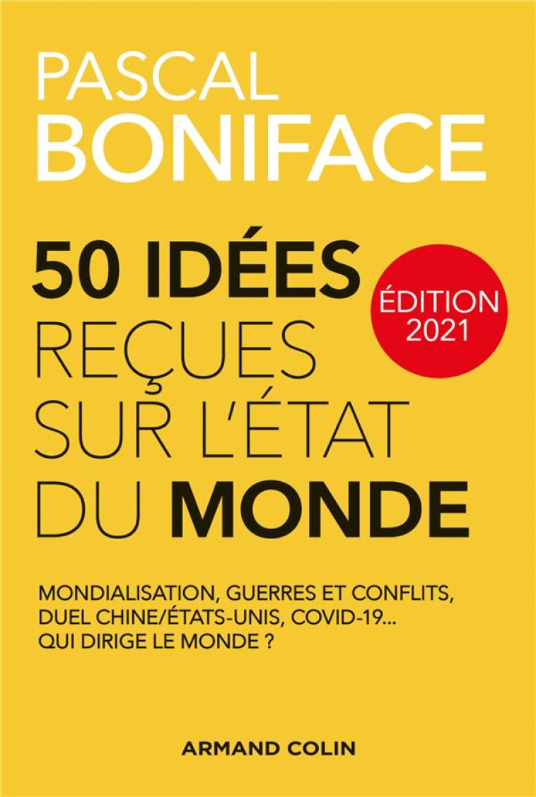 50 IDEES RECUES SUR L'ETAT DU MONDE (EDITION 2021) - BONIFACE PASCAL - NATHAN