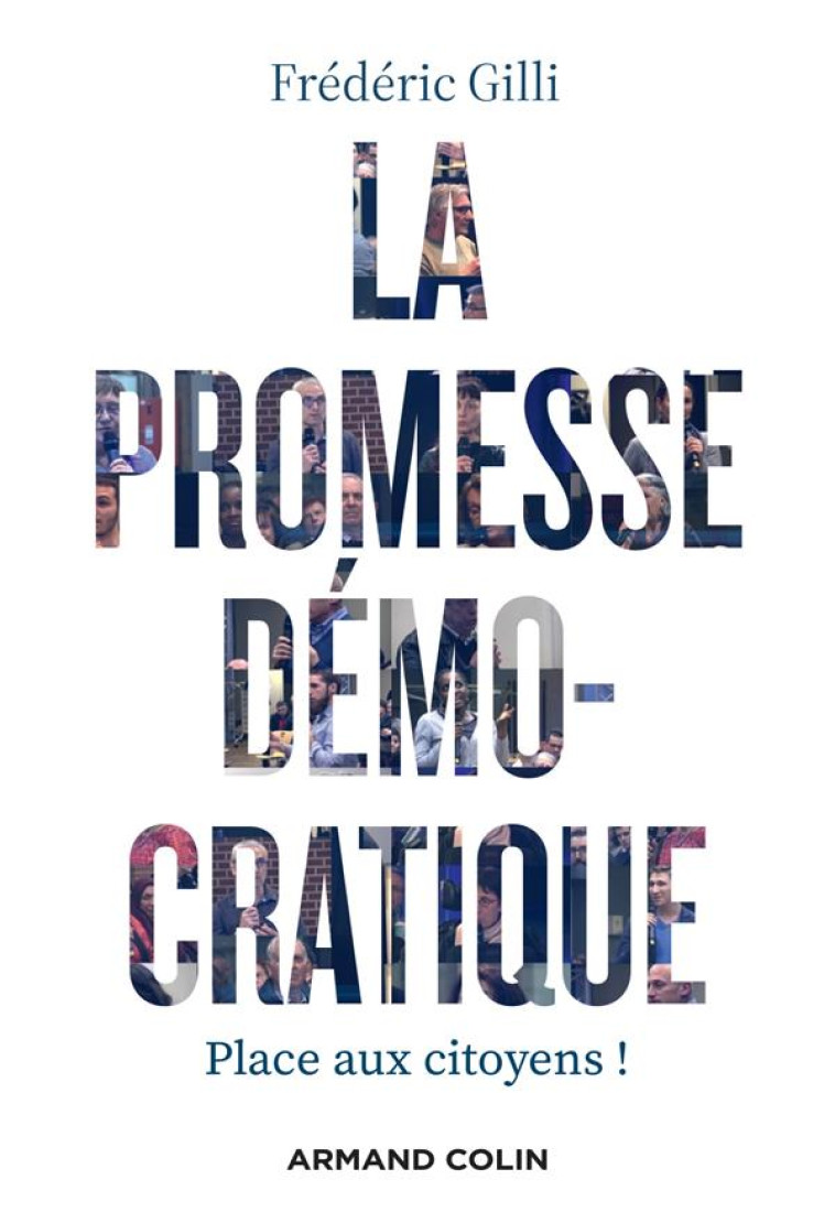 LA PROMESSE DEMOCRATIQUE : PLACE AUX CITOYENS ! - GILLI FREDERIC - NATHAN