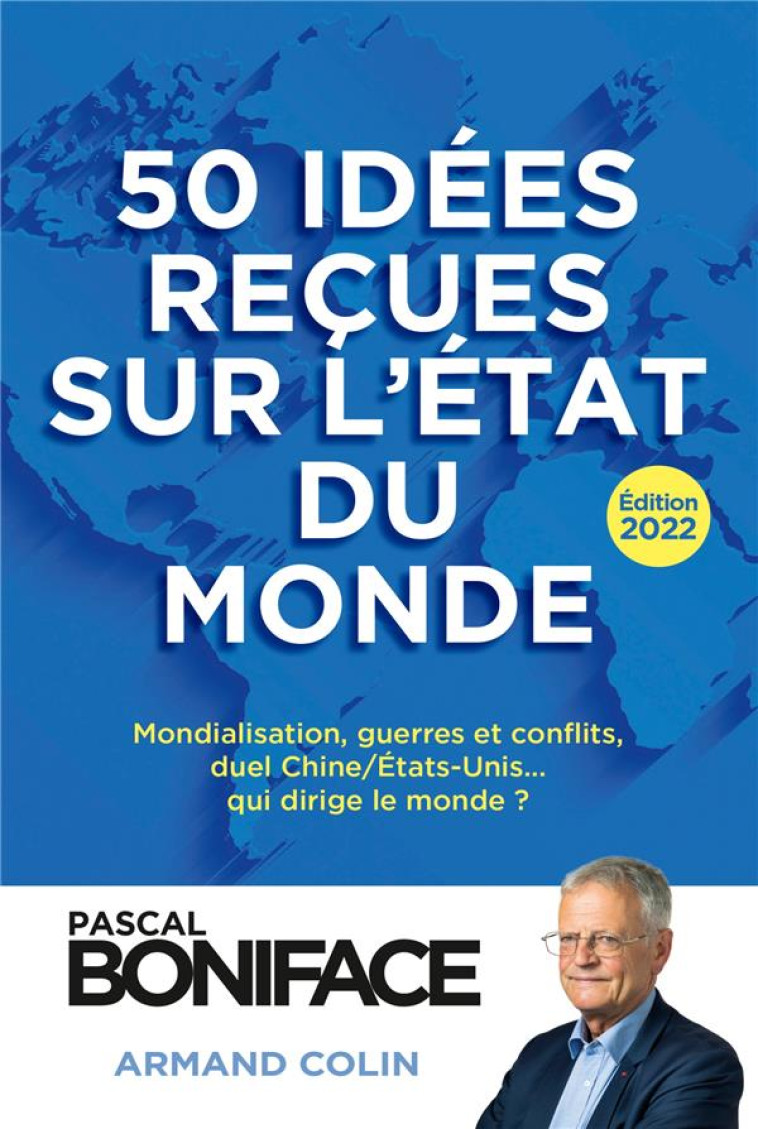 50 IDEES RECUES SUR L'ETAT DU MONDE - EDITION 2022 - BONIFACE PASCAL - NATHAN