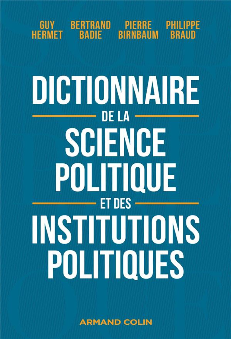 DICTIONNAIRE DE LA SCIENCE POLITIQUE ET DES INSTITUTIONS POLITIQUES (8E EDITION) - HERMET/BADIE/BRAUD - NATHAN