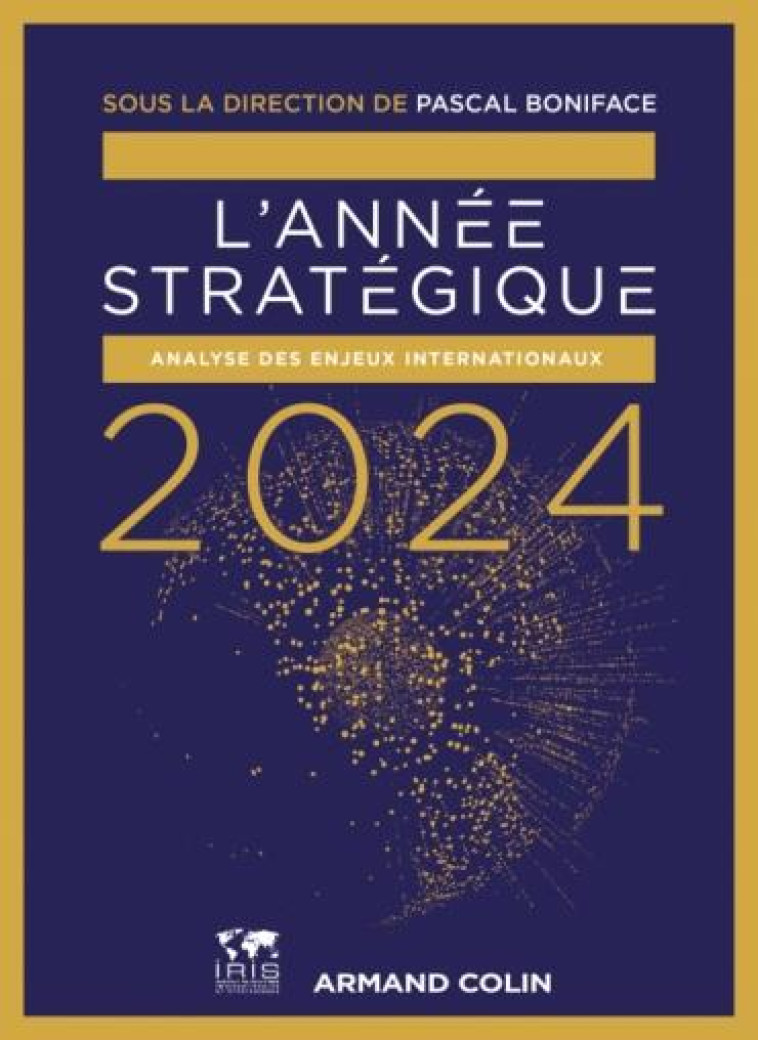 L'ANNEE STRATEGIQUE 2024 - VERS DE NOUVEAUX EQUILIBRES INTERNATIONAUX ? - BONIFACE PASCAL - NATHAN