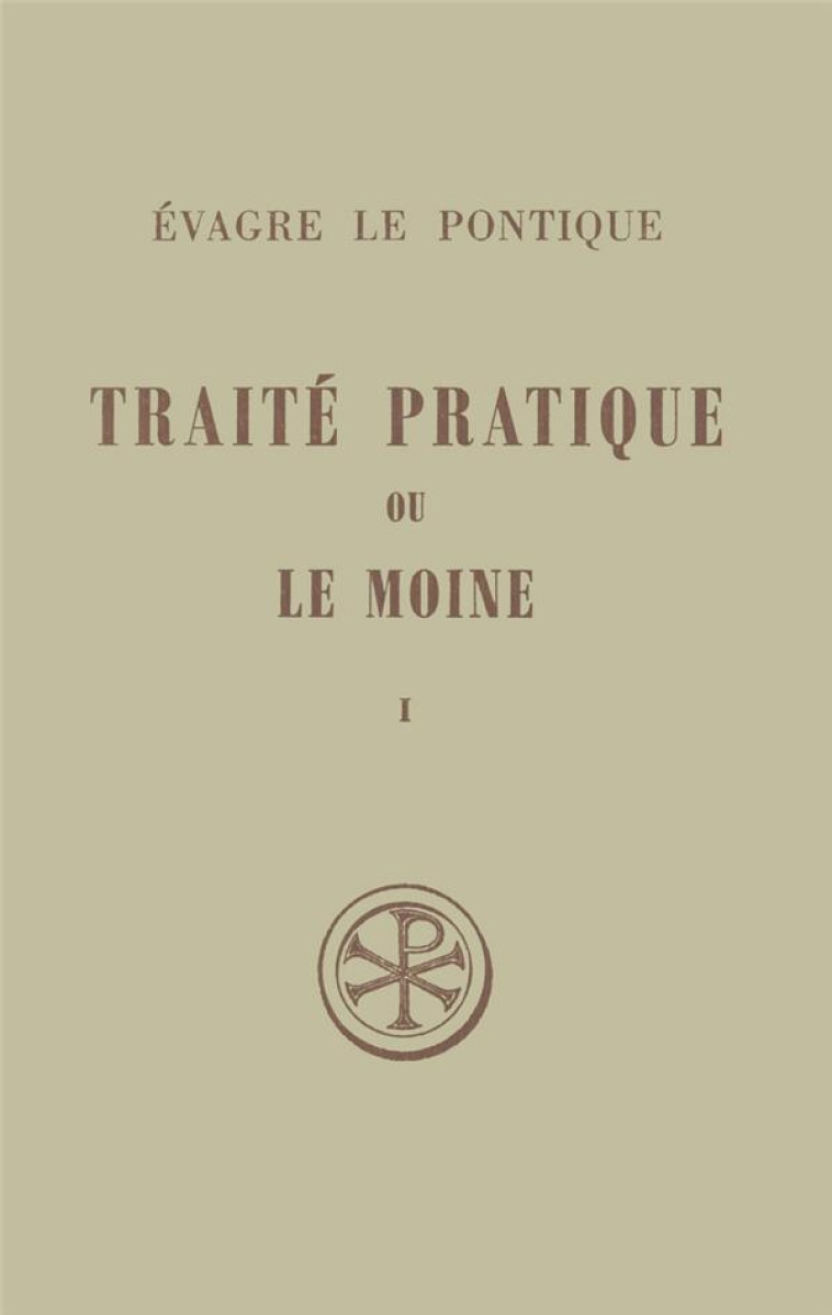 TRAITE PRATIQUE OU LE MOINE - TOME 1 - EVAGRE LE PONTIQUE - CERF