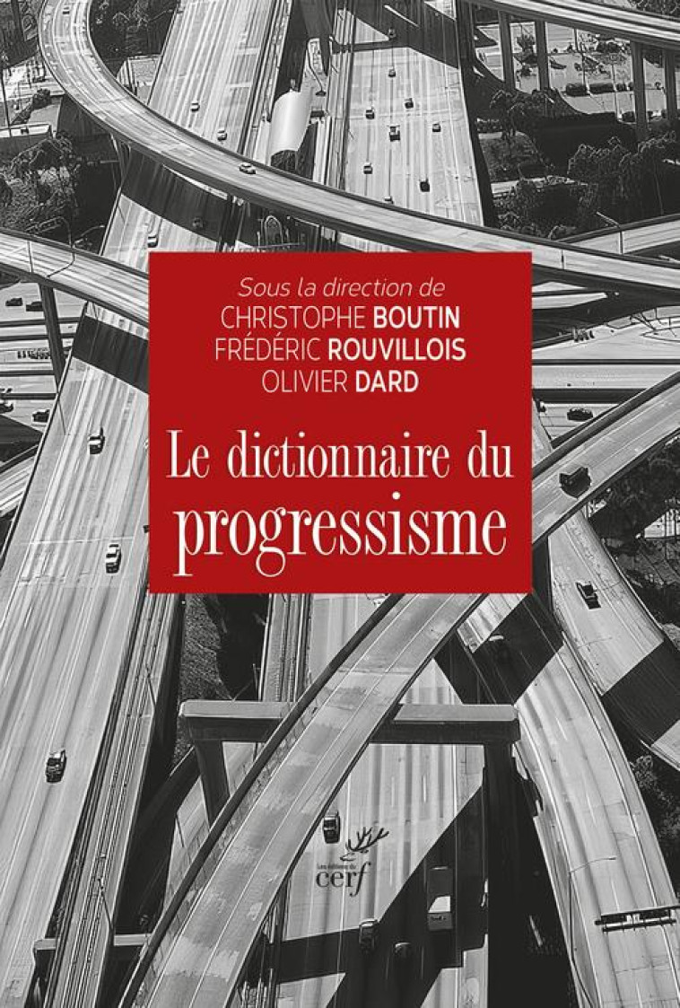 LE DICTIONNAIRE DU PROGRESSISME - DARD OLIVIER - CERF