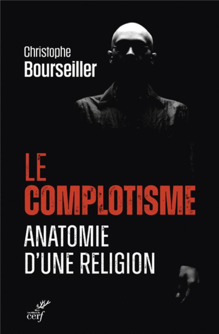 LE COMPLOTISME, ANATOMIE D'UNE RELIGION - BOURSEILLER CHRISTOP - CERF