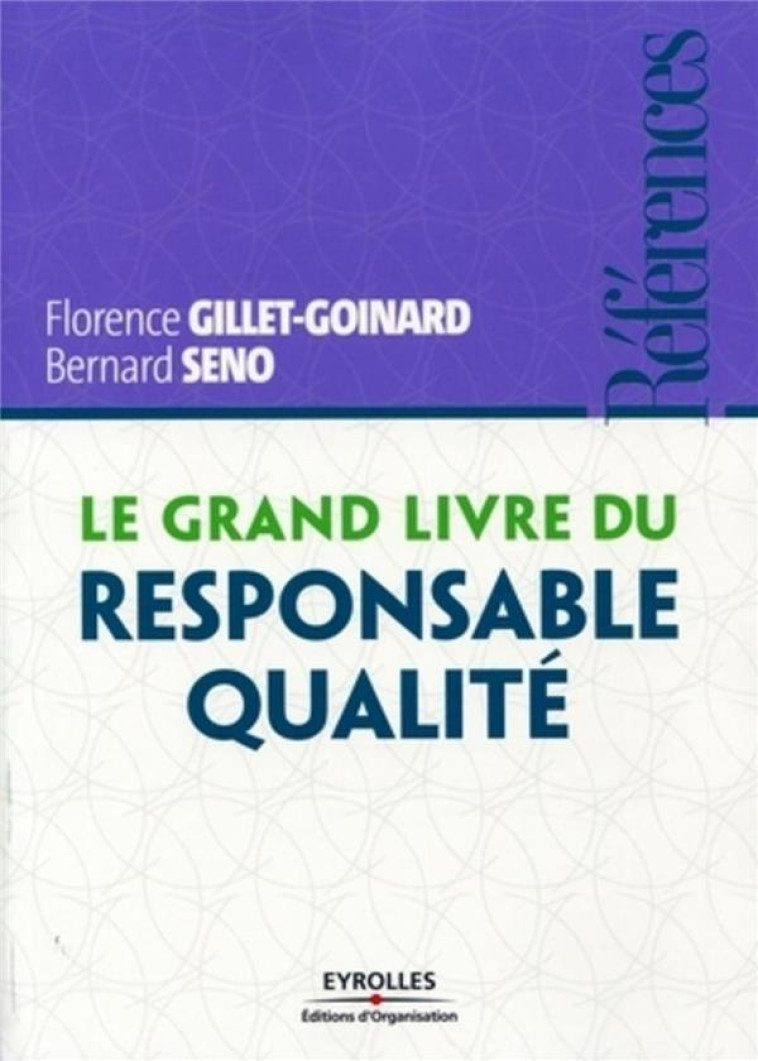 LE GRAND LIVRE DU RESPONSABLE QUALITE - GILLET-GOINARD/SENO - EYROLLES