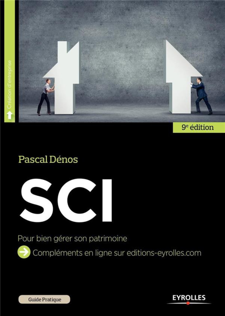 SCI  -  POUR BIEN GERER SON PATRIMOINE (9E EDITION) - DENOS PASCAL - Eyrolles