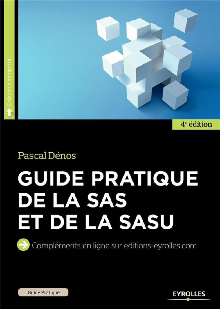 GUIDE PRATIQUE DE LA SAS ET DE LA SASU (4E EDITION) - DENOS PASCAL - Eyrolles