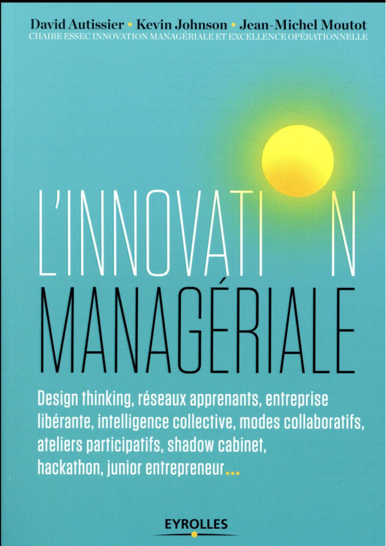 L'INNOVATION MANAGERIALE (EDITION 2018) - AUTISSIER/MOUTOT - Eyrolles