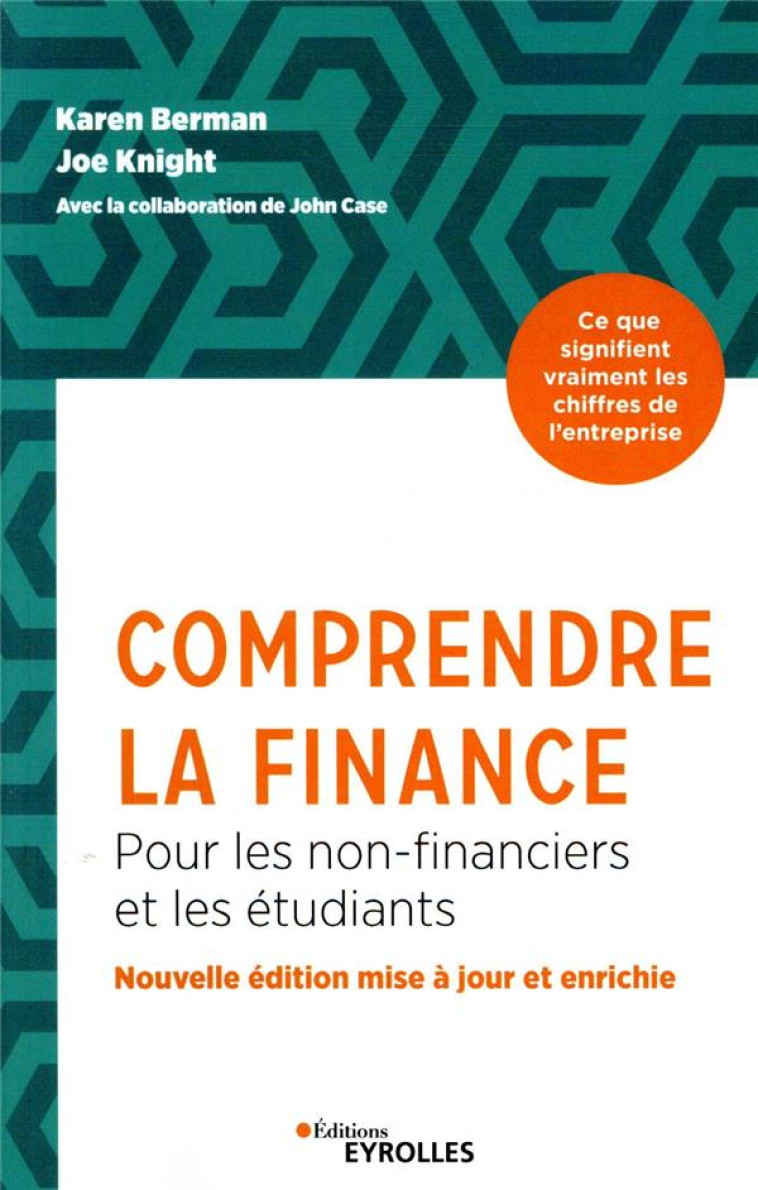 COMPRENDRE LA FINANCE - POUR LES NON-FINANCIERS ET LES ETUDIANTS - BERMAN/KNIGHT - EYROLLES