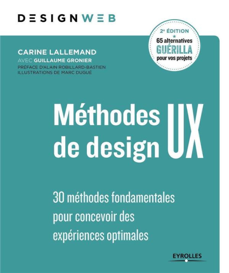 METHODES DE DESIGN UX  -  30 METHODES FONDAMENTALES POUR CONCEVOIR DES EXPERIENCES OPTIMALES (2E EDITION) - LALLEMAND/GRONIER - Eyrolles