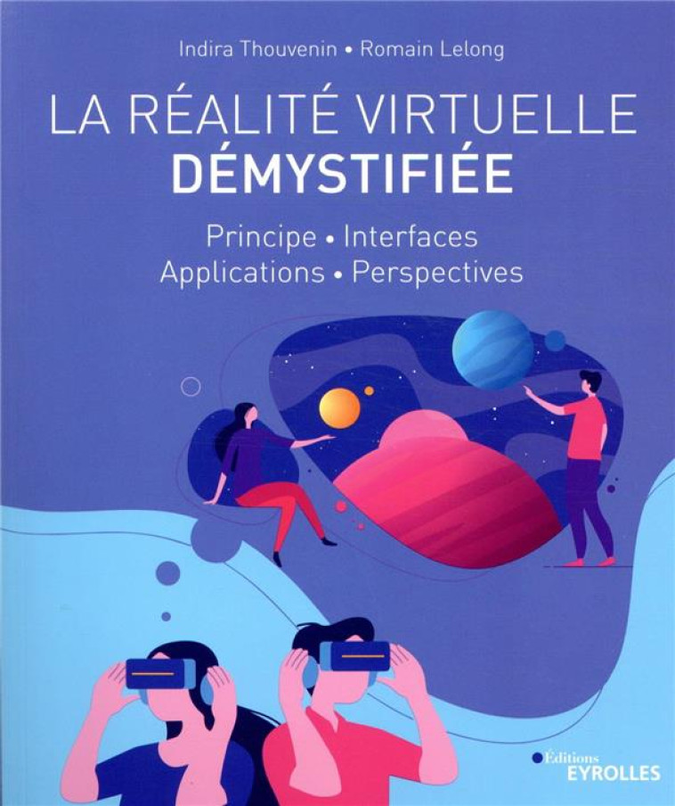 LA REALITE VIRTUELLE DEMYSTIFIEE  -  PRINCIPE, INTERFACES, APPLICATIONS, PERSPECTIVES - THOUVENIN/LELONG - EYROLLES