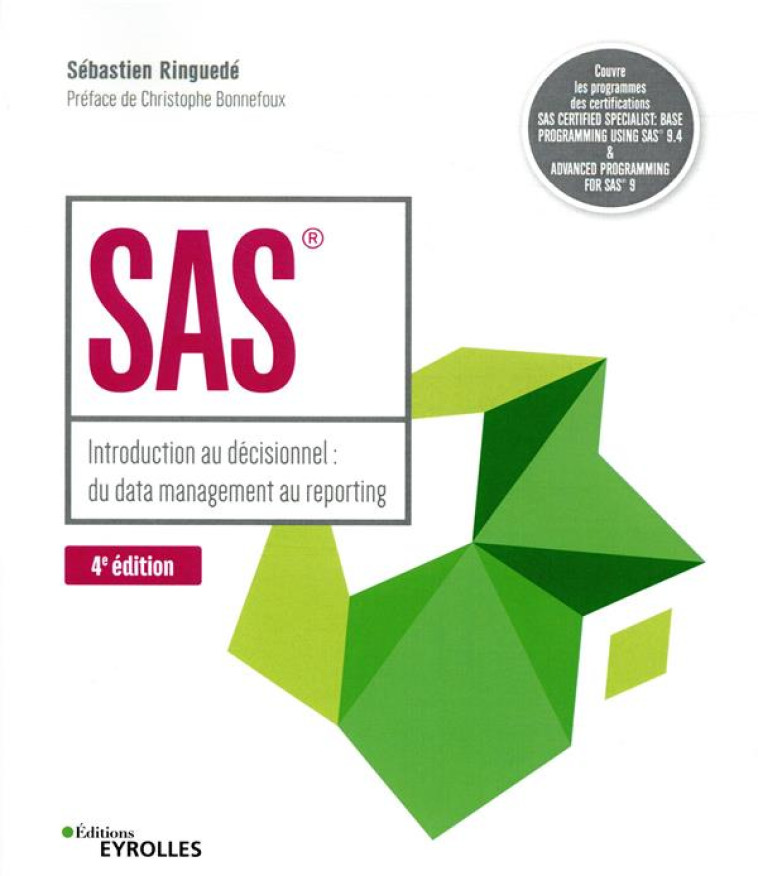 SAS  -  INTRODUCTION AU DECISIONNEL : DU DATA MANAGEMENT AU REPORTING (4E EDITION) - RINGUEDE SEBASTIEN - EYROLLES