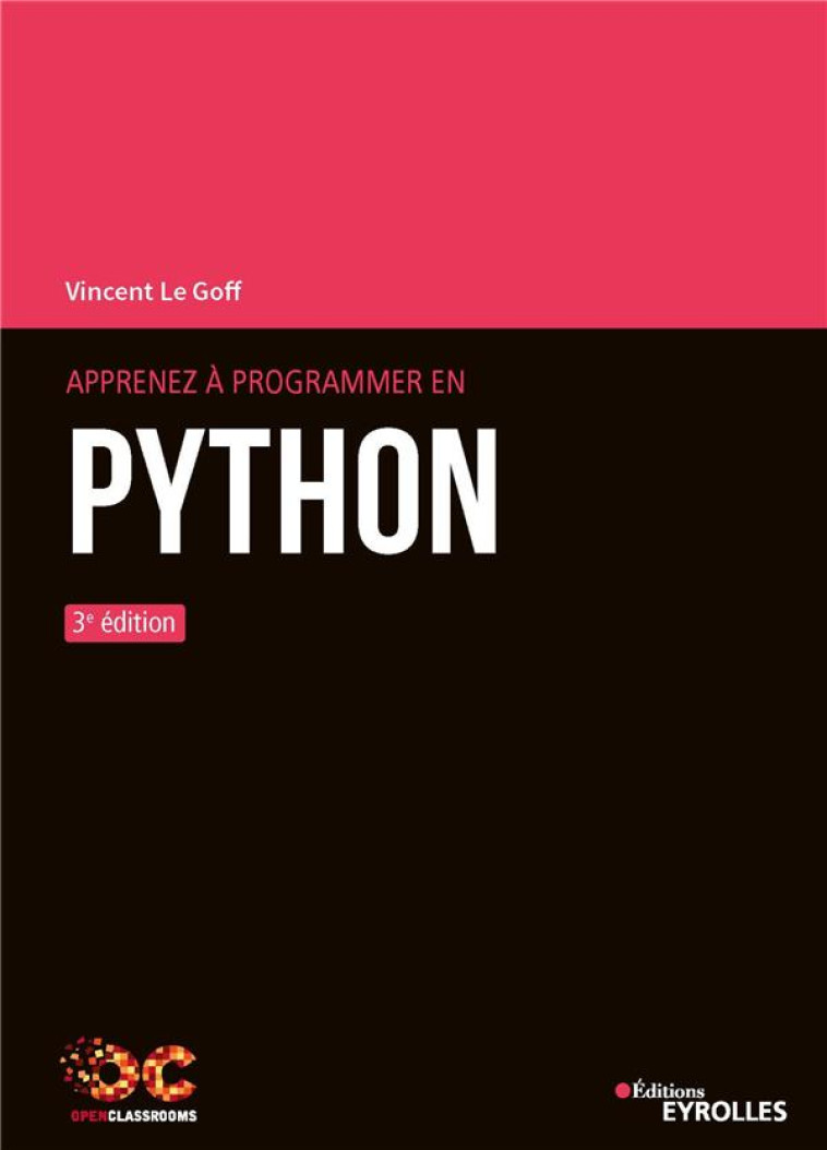 APPRENEZ A PROGRAMMER EN PYTHON (3E EDITION) - LE GOFF VINCENT - EYROLLES