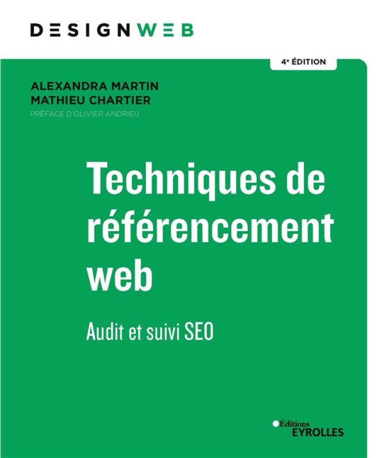 TECHNIQUES DE REFERENCEMENT WEB  -  AUDIT ET SUIVI SEO (4E EDITION) - MARTIN/CHARTIER - EYROLLES