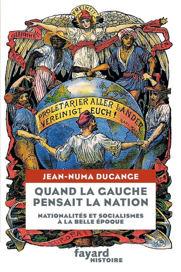 QUAND LA GAUCHE EUROPEENNE PENSAIT LA NATION  -  NATIONALITES ET SOCIALISMES A LA BELLE EPOQUE - DUCANGE JEAN-NUMA - FAYARD