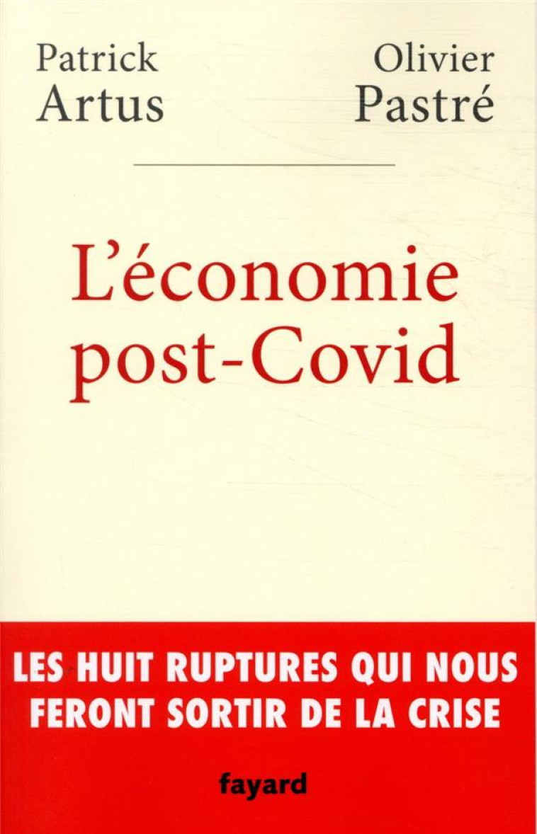 L'ECONOMIE POST-COVID - ARTUS/PASTRE - FAYARD