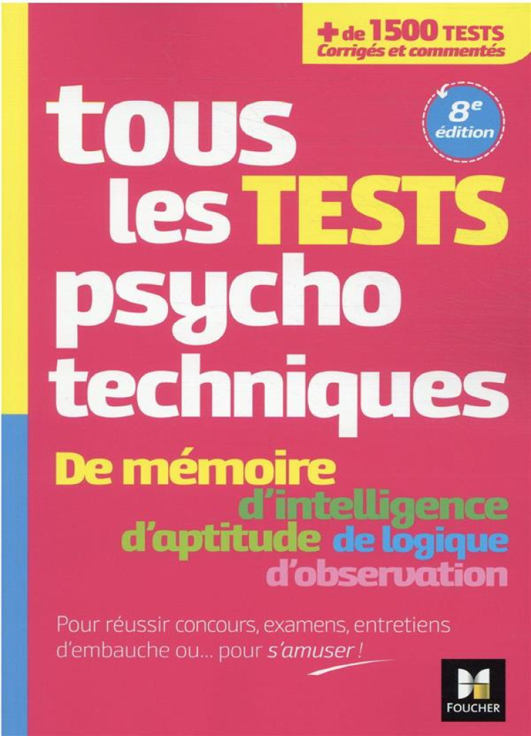 TOUS LES TESTS PSYCHOTECHNIQUES DE MEMOIRE, D'INTELLIGENCE, D'APTITUDE, DE LOGIQUE, D'OBSERVATION  -  CONCOURS - BEAL/BONJEAN - FOUCHER