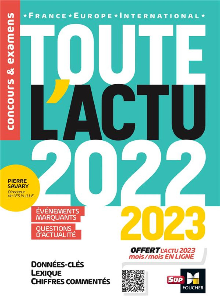 TOUTE L'ACTU 2022 - SUJETS ET CHIFFRES CLEFS DE L'ACTUALITE - 2023 MOIS PAR MOIS - SAVARY/TALLENT - FOUCHER