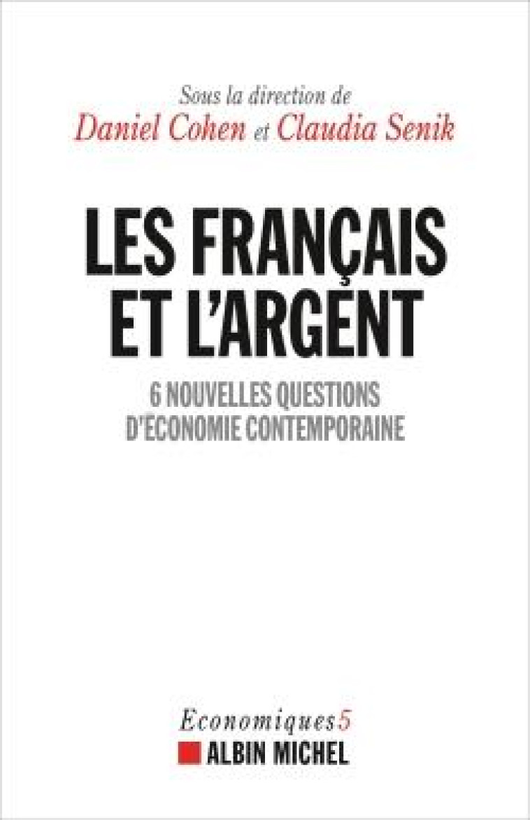 LES FRANCAIS ET L'ARGENT  -  6 NOUVELLES QUESTIONS D'ECONOMIE CONTEMPORAINE - COLLECTIF - ALBIN MICHEL