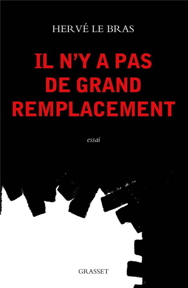 IL N'Y A PAS DE GRAND REMPLACEMENT - LE BRAS HERVE - GRASSET