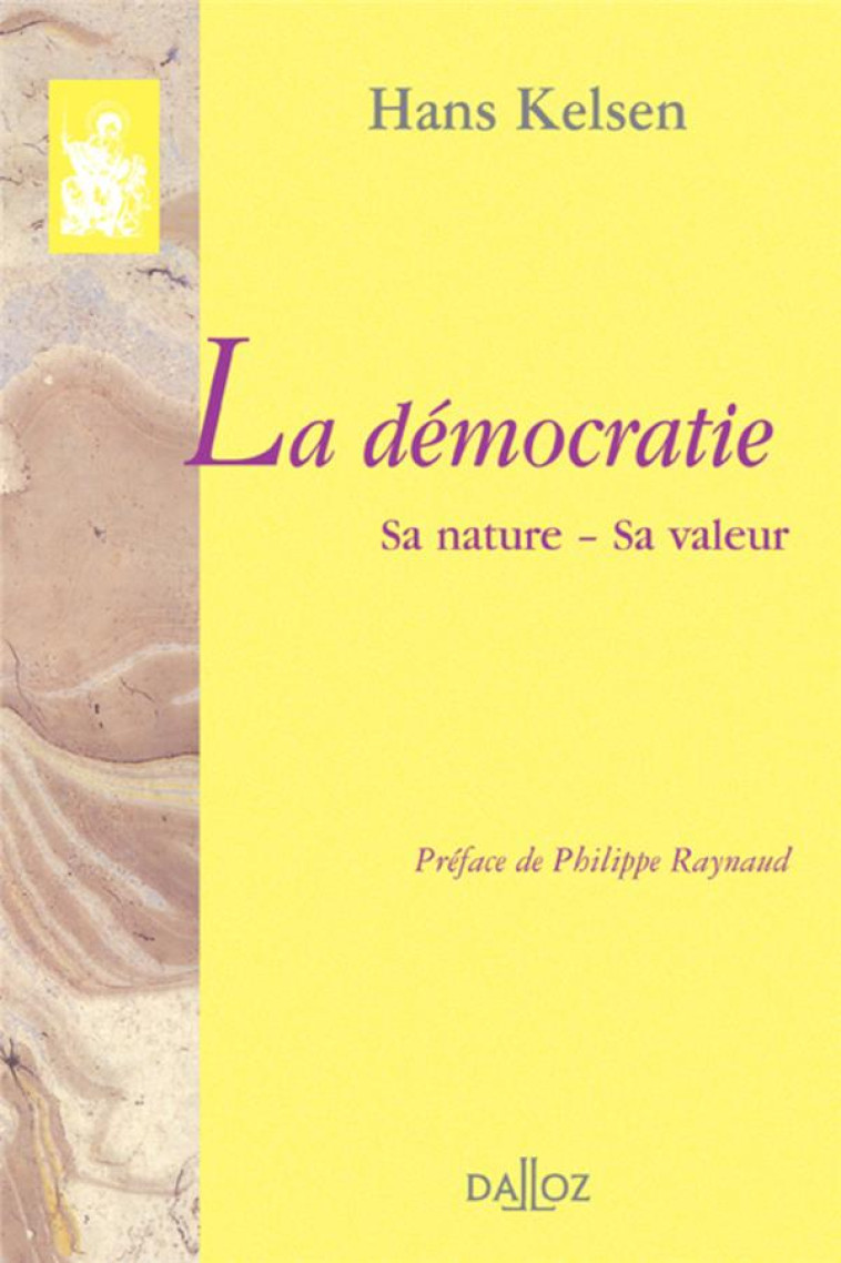 LA DEMOCRATIE. SA NATURE - SA VALEUR - REIMPRESSION DE LA 2E EDITION DE 1932 - KELSEN HANS - DALLOZ