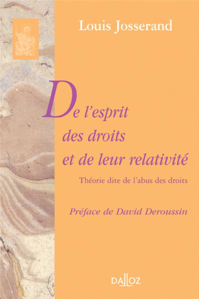 DE L'ESPRIT DES DROITS ET DE LEUR RELATIVITE  -  THEORIE DITE DE L'ABUS DES DROITS - JOSSERAND LOUIS - DALLOZ