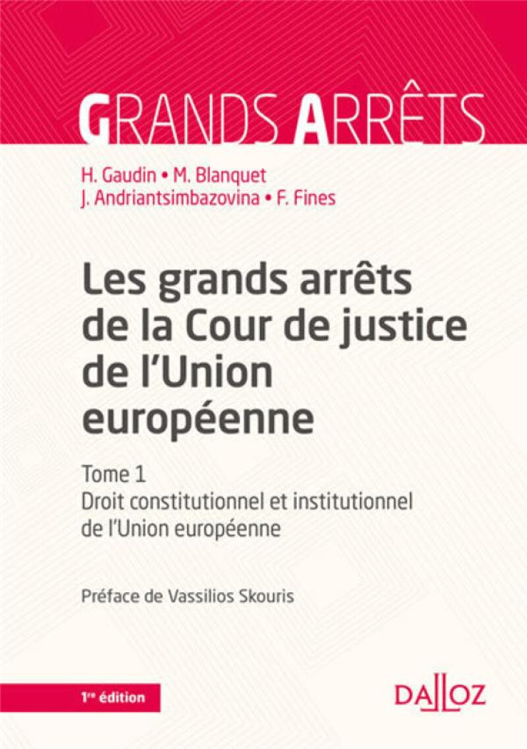 LES GRANDS ARRETS DE LA COUR DE JUSTICE DE L'UNION EUROPEENNE - TOME 1 DROIT CONSTITUTIONNEL ET INST - GAUDIN/BLANQUET - Dalloz