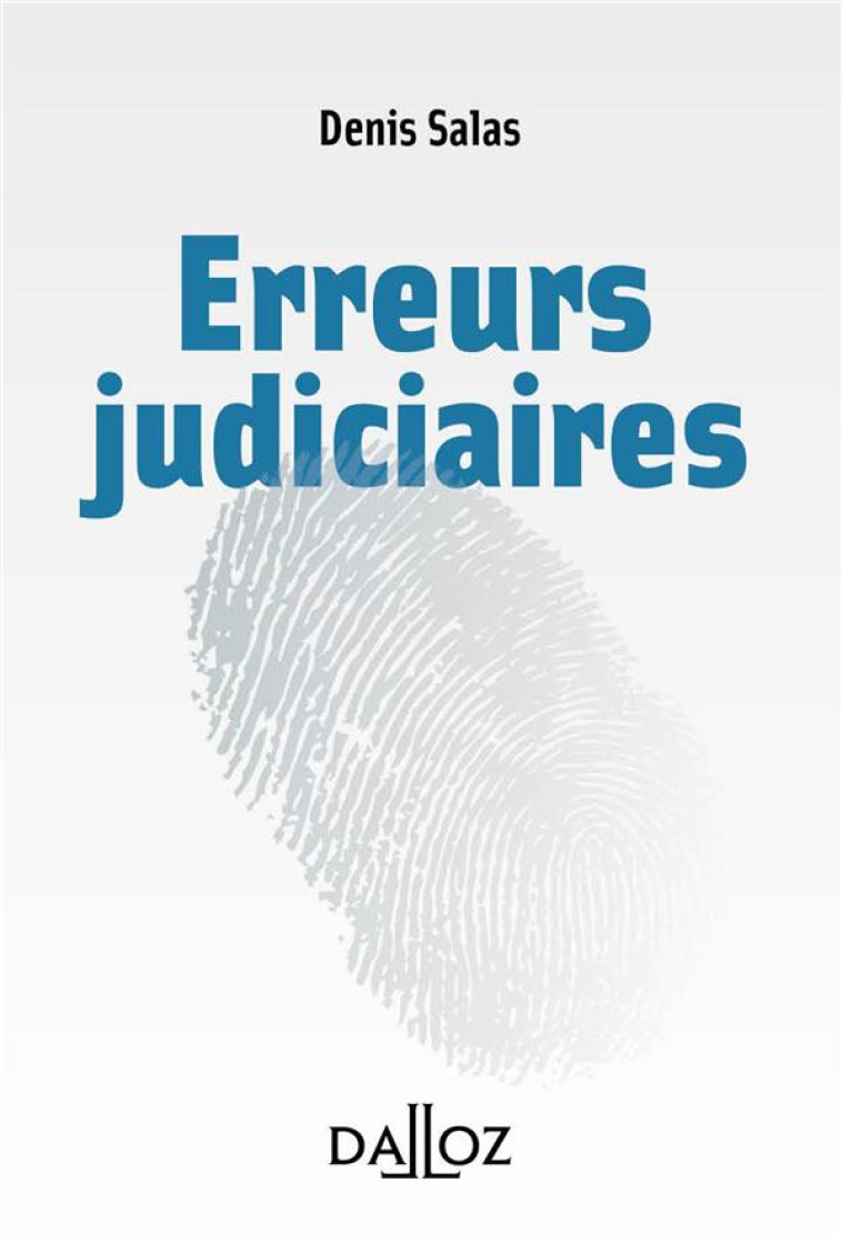 L'ERREUR JUDICIAIRE - SALAS DENIS - Dalloz