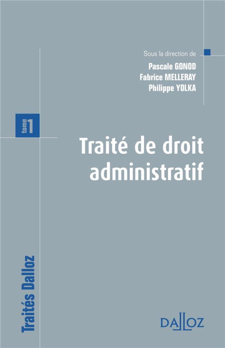 TRAITE DE DROIT ADMINISTRATIF. TOME 1 - MELLERAY/YOLKA - DALLOZ