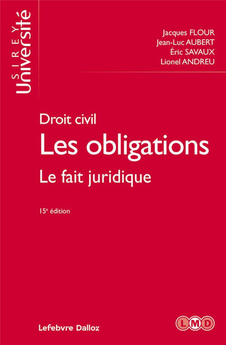 DROIT CIVIL  -  LES OBLIGATIONS TOME 2  -  LE FAIT JURIDIQUE (15E EDITION) - FLOUR/AUBERT/SAVAUX - Sirey