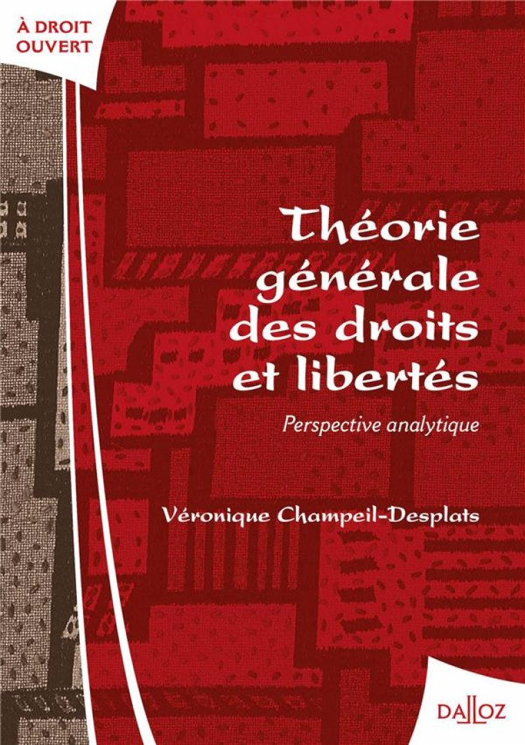 THEORIE GENERALE DES DROITS ET LIBERTES  -  PERSPECTIVE ANALYTIQUE - CHAMPEIL-DESPLATS V. - DALLOZ