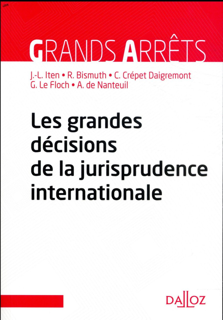 LES GRANDES DECISIONS DE LA JURISPRUDENCE INTERNATIONALE - BISMUTH/DE NANTEUIL - DALLOZ